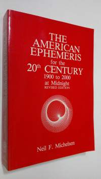The American Ephemeris for the 20th Century : 1900 to 2000 at midnight