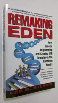 Remaking eden : how genetic engineering and cloning will transform the American family