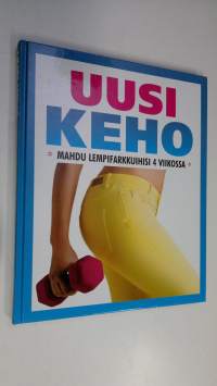 Uusi keho : mahdu lempifarkkuihisi 4 viikossa (ERINOMAINEN)