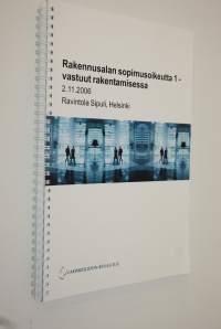 Rakennusalan sopimusoikeutta 1 - vastuut rakentamisessa : 2.11.2006 Ravintola Sipuli Helsinki