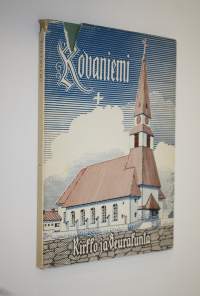 Rovaniemi : kirkko ja seurakunta = kyrkan och församlingen