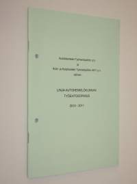 Autoliikenteen Työnantajaliitto ry:n ja Auto- ja Kuljetusalan Työntekijäliitto AKT ry:n välinen linja-autohenkilökunnan työehtosopimus 2010-2011