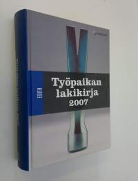 Työpaikan lakikirja 2007