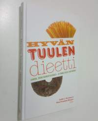Hyvän tuulen dieetti : laihdu, torju herkutteluhalu - ja tunne olosi loistavaksi!