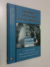 Internet yrityksen palveluksessa : viestintä, markkinointi ja tiedonhankinta