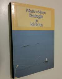 Käytännöllinen teologia ja kirkko : juhlakirja dosentti Pentti Lempiäisen täyttäessä 60 vuotta 18 syyskuuta 1992 = Festschrift fur Pentti Lempiäinen zum 60 Geburt...