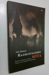 Raamatullinen sota : Raamatun käyttö ja vaikutus vuoden 1918 sisällissodan tulkinnoissa