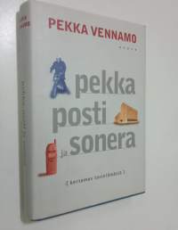 Pekka, posti ja Sonera : kertomus tosielämästä