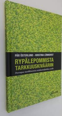 Rypälepommista tarkkuuskivääriin : Parempaa markkinointia asiakasanalytiikan avulla (ERINOMAINEN)