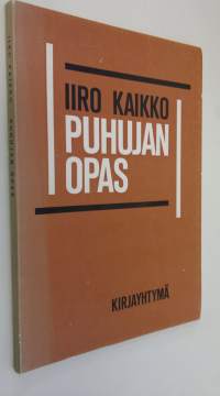 Puhujan opas : puhetaitoa ja kokoustekniikkaa