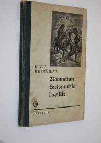 Raamatun kertomuksia lapsille : alakansakouluja ja pyhäkouluja varten