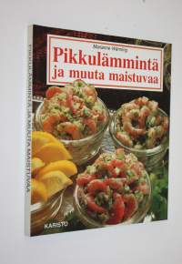 Pikkulämmintä ja muuta maistuvaa : 100 herkullista ohjetta