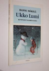 Ukko Lumi : kertomus lumiukosta ja pienestä tytöstä