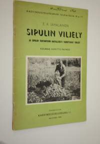 Sipulin viljely ja sipulin tuotantoon haitallisesti vaikuttavat tekijät