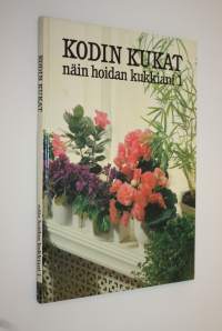 Kodin kukat : Näin hoidan kukkiani 1