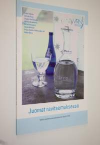 Juomat ravitsemuksessa : Valtion ravitsemusneuvottelukunnan raportti 2008