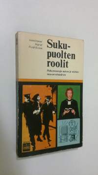 Sukupuolten roolit : puheenvuoroja naisen ja miehen tasa-arvoisuudesta