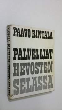 Palvelijat hevosten selässä : proosaa