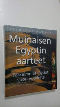 Muinaisen Egyptin aarteet : tärkeimmät löydöt vuosi vuodelta