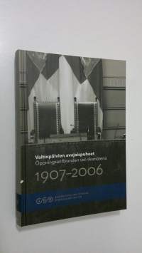 Valtiopäivien avajaispuheet 1907-2006 = Öppningsanföranden vid riksmötena 1907-2006