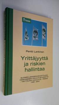 Yrittäjyyttä ja riskien hallintaa : Suomen liikkeenharjoittajain keskinäinen vakuutusyhdistys - Yrittäjäin vakuutus - Fennia 1928-2003