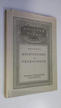 Kristinusko ja psykologia : tutkimus kristinuskon ja tieteen suhteesta