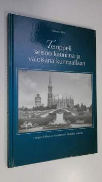 Temppeli seisoo kauniina ja valoisana kunnaallaan : Hangon kirkon ja seurakunnan historian vaiheita