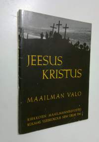 Jeesus Kristus, maailman valo : (kirkkojen maailmanneuvoston kolmas yleiskokous, New Delhi 1961)