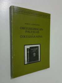 Oikeusjumalanpalvelus ja oikeussaarna = Gerichtsgottesdienst und Gerichtspredigt