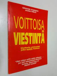 Voittoisa viestintä : viestinnän salaisuudet jotka todella toimivat