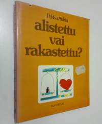 Alistettu vai rakastettu
