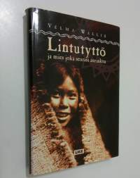 Lintutyttö ja mies joka seurasi aurinkoa : atapaski-intiaanien legenda Alaskasta