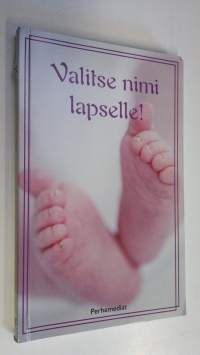 Valitse nimi lapselle!