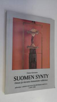 Suomen synty : omaa ja vierasta kansamme vaiheissa