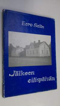 Jälkeen eilispäivän (signeerattu)