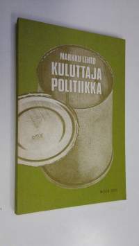 Kuluttajapolitiikka : mitä se on ja mihin se pyrkii