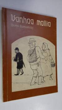 Vanhaa mallia : kuvitettuja sananparsia Pohjois-Suomesta