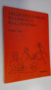 Talouspolitiikan valmistelu hallinnossa