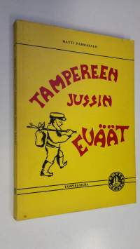 Tampereen Jussin eväät : pamflettipakinoita