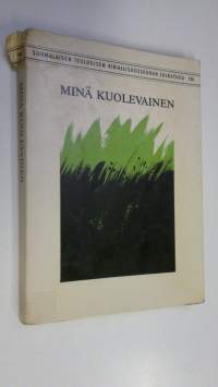 Minä kuolevainen : Helsingin hiippakunnan synodaalikirjoitus vuonna 1981