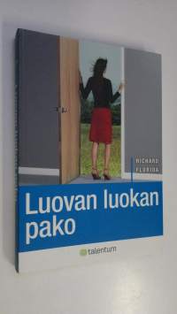 Luovan luokan pako : uusi globaali kilpailu kyvyistä (ERINOMAINEN)