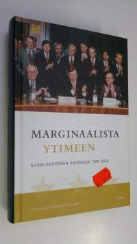 Marginaalista ytimeen : Suomi Euroopan Unionissa 1989-2003