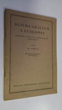 Suomenkielen lauseoppi : oppikoulujen ja seminaarien tarpeeksi