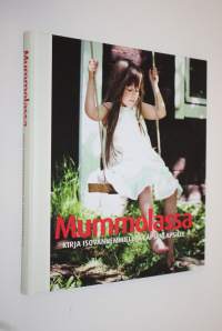Mummolassa : kirja isovanhemmille ja lapsenlapsille