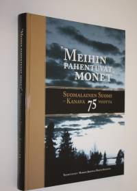 Meihin pahentuvat monet : Suomalainen Suomi - Kanava 75 vuotta