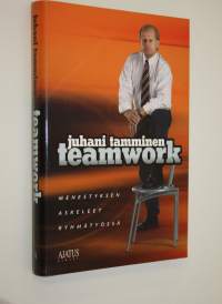 Teamwork : menestyksen askeleet ryhmätyössä