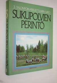 Sukupolvien perintö 3 : Talonpoikaiskulttuurin sato