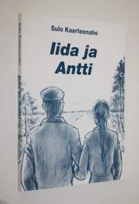 Iida ja Antti : kertomus rakkaudesta, silmittömästä panettelusta, sairaalloisesta mustasukkaisuudesta ja nuoren sairaanhoitajan ilmiömäisistä kyvyistä, taustalla ...