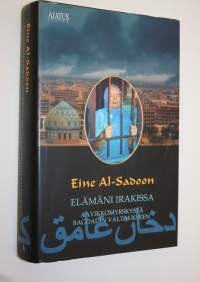 Elämäni Irakissa : aavikkomyrskystä Bagdadin valtaukseen