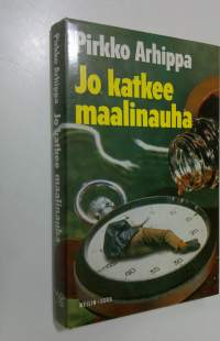 Jo katkee maalinauha : jännitysromaani